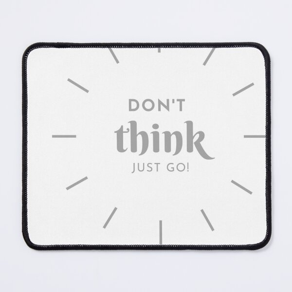Item preview, Don't Think Just Go Texted designed T-shirt designed and sold by SajolCanva.