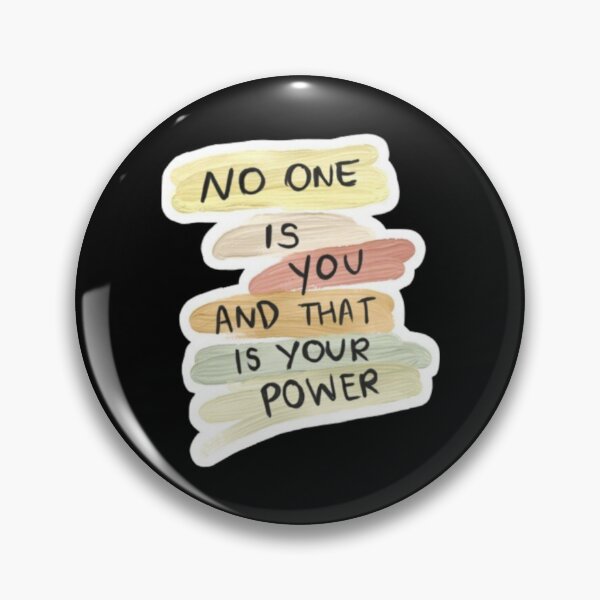 Item preview, No one is you and that is your power designed and sold by ArtOfArty.
