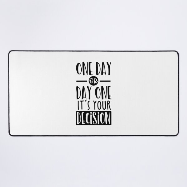 Item preview, One day or day one, it's your decision designed and sold by ArtOfArty.