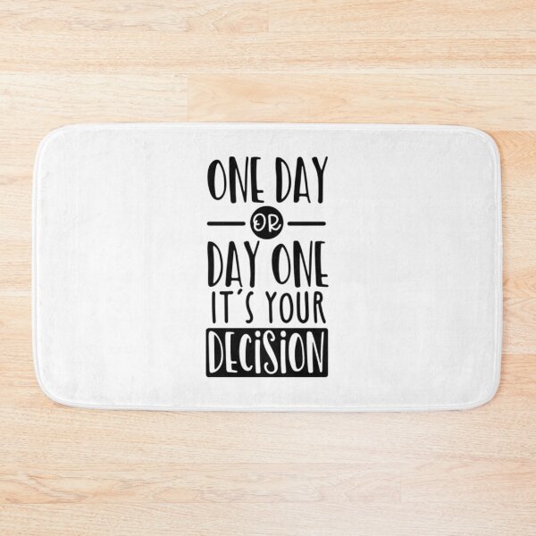 Item preview, One day or day one, it's your decision designed and sold by ArtOfArty.