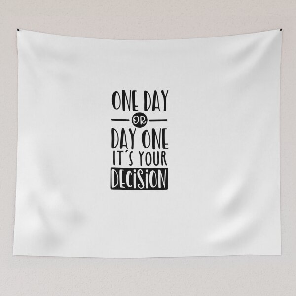 Item preview, One day or day one, it's your decision designed and sold by ArtOfArty.