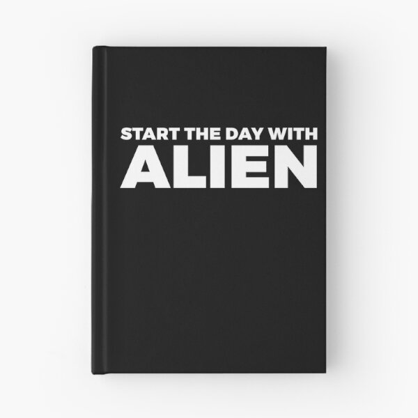 Item preview, Start the day with ALIEN - alien say alien said - ALIENATIVED designed and sold by ALIENATIVED.