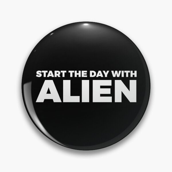 Artikelvorschau, Beginnen Sie den Tag mit ALIEN - alien say alien said - ALIENATIVED entworfen und verkauft von ALIENATIVED.