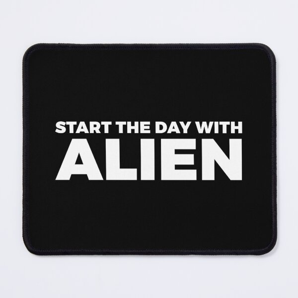 Item preview, Start the day with ALIEN - alien say alien said - ALIENATIVED designed and sold by ALIENATIVED.