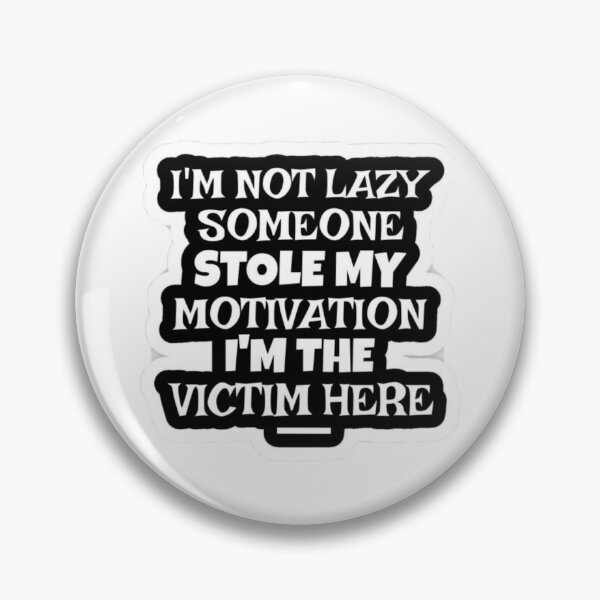 Item preview, I'm not lazy, someone stole my motivation designed and sold by ArtOfArty.
