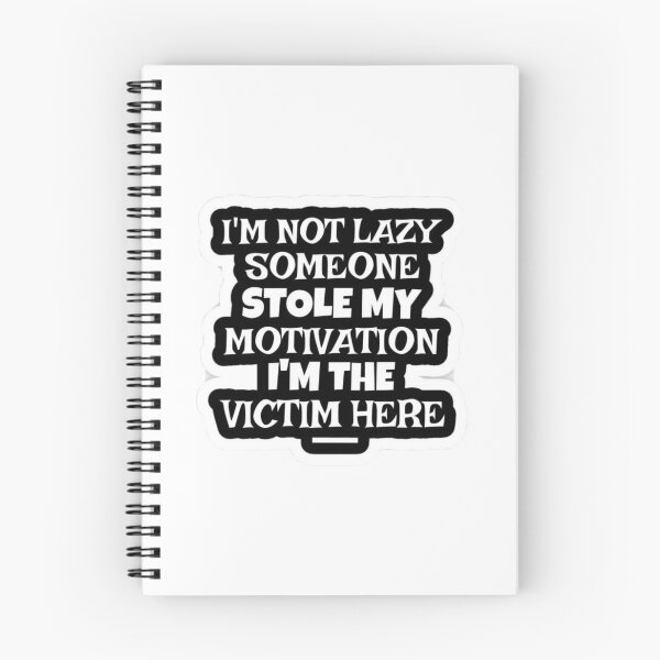 Item preview, I'm not lazy, someone stole my motivation designed and sold by ArtOfArty.