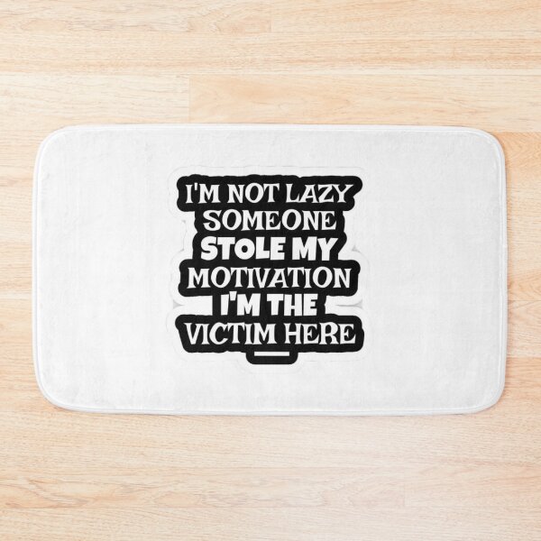 Item preview, I'm not lazy, someone stole my motivation designed and sold by ArtOfArty.