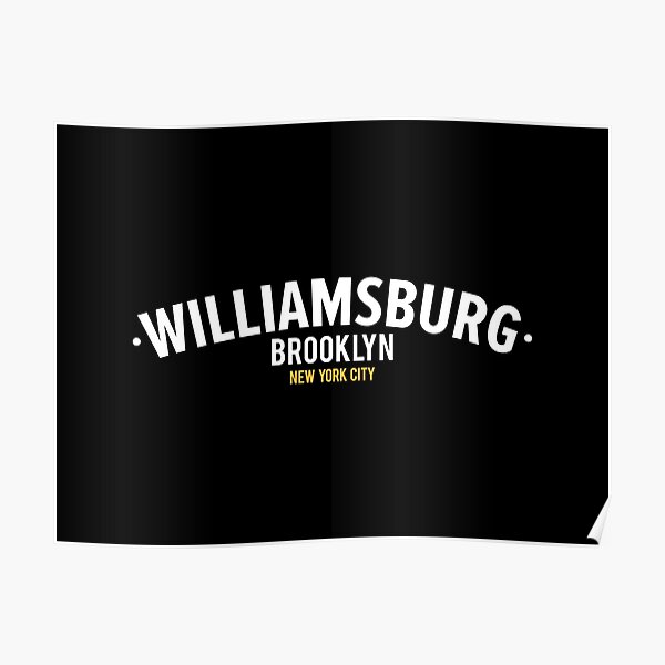 "New York Williamsburg ,Williamsburg Brooklyn lettering, NYC Williamsburg logo" Poster for Sale