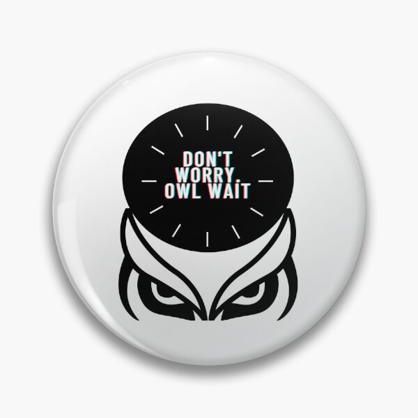 Item preview, Don't Worry. Owl Wait designed and sold by thewiki lock.
