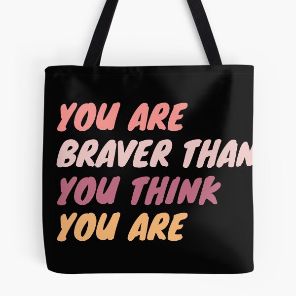 Item preview, you are braver than you think you are designed and sold by Santipong Wongchana.