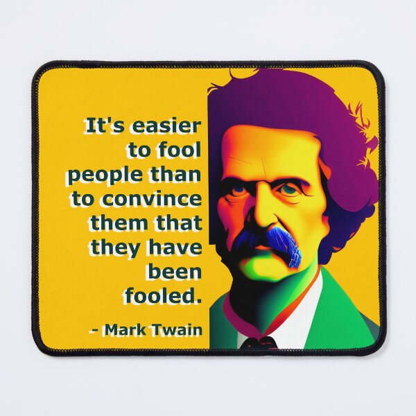 Item preview, Mark Twain: It's easier to fool people than convince them that they have been fooled designed and sold by JoanNinjaHen.