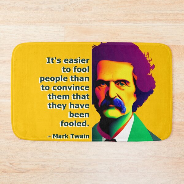 Item preview, Mark Twain: It's easier to fool people than convince them that they have been fooled designed and sold by JoanNinjaHen.