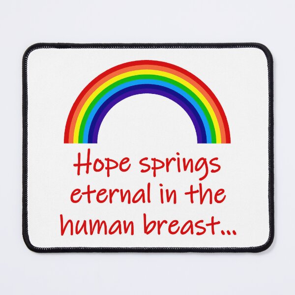 Item preview, Hope Springs Eternal designed and sold by CrankyOldDude.