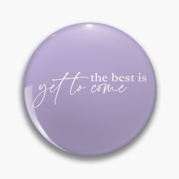 Item preview, The Best is Yet To Come designed and sold by lightnamu.