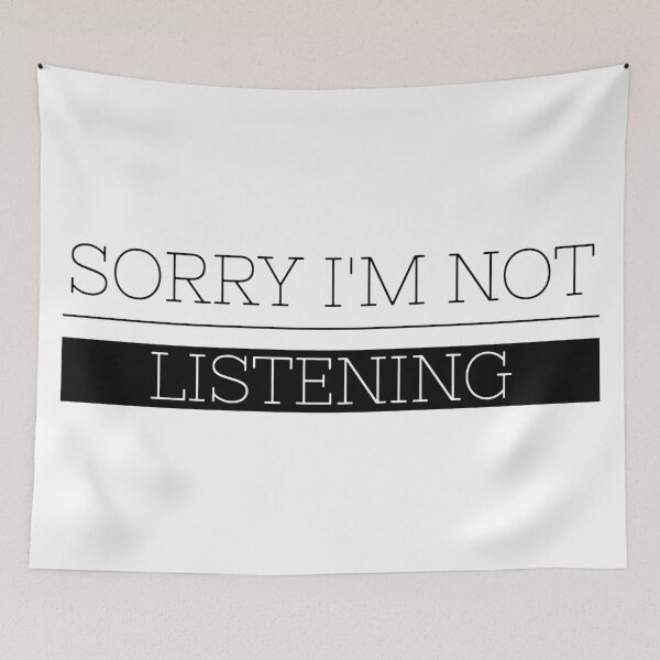 Item preview, Sorry I'm Not Listening - Funny Sayings designed and sold by texteestore.