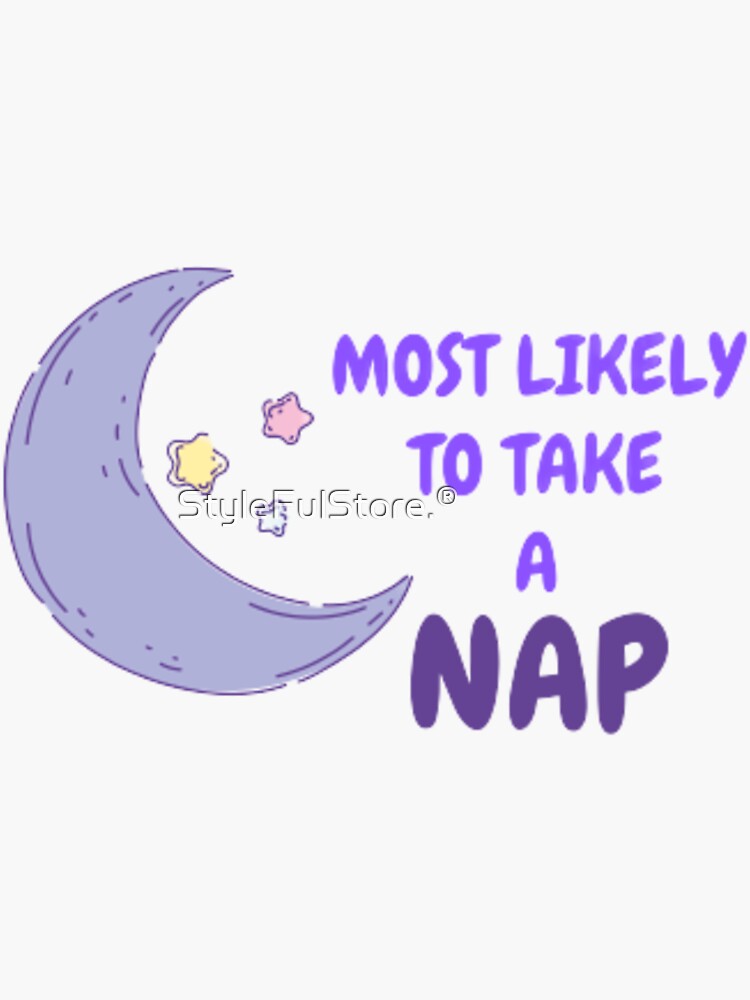 most-likely-to-take-a-nap-sticker-for-sale-by-achrefbouzidi01-redbubble