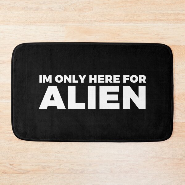 Item preview, Im only here for ALIEN - FREE ALIEN WITH YOUR PURCHASE  - alien say alien said - ALIENATIVED designed and sold by ALIENATIVED.