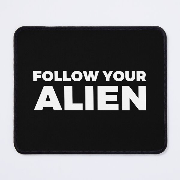 Item preview, Follow your Alien - FREE ALIEN WITH YOUR PURCHASE - alien say alien said - ALIENATIVED designed and sold by ALIENATIVED.