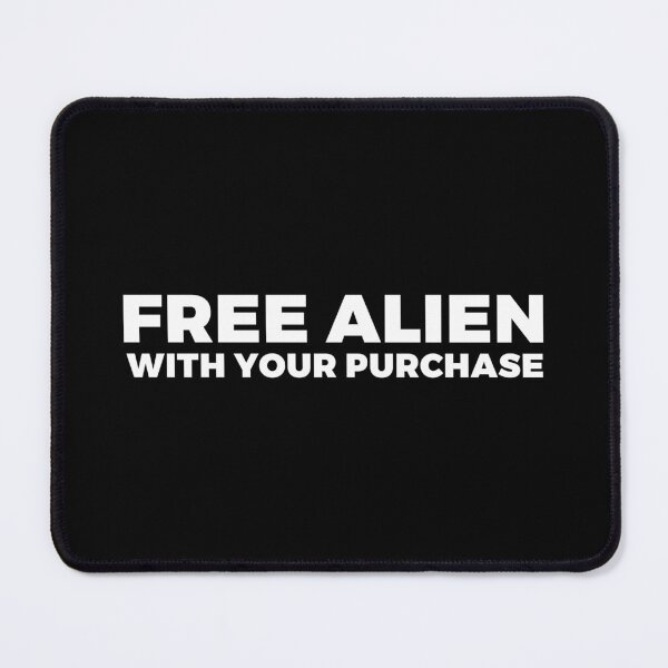 Item preview, FREE ALIEN WITH YOUR PURCHASE - alien say alien said - ALIENATIVED designed and sold by ALIENATIVED.