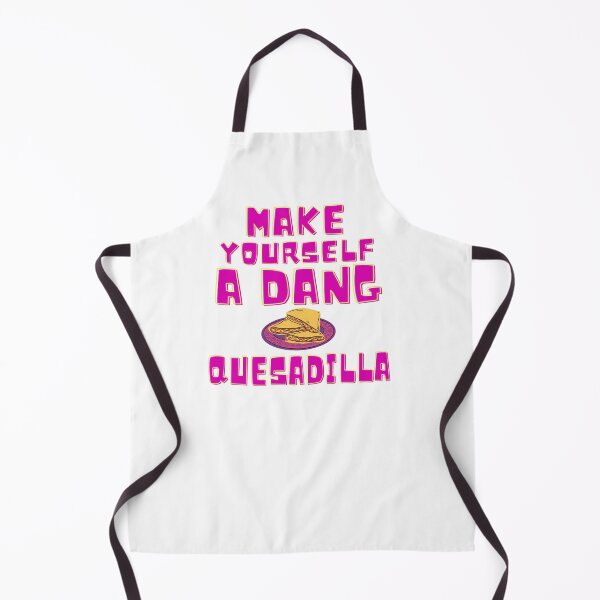 Item preview, Make Yourself A Dang Quesadilla designed and sold by everything-shop.