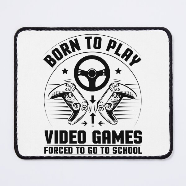 Item preview, Born To Play Video Games Forced To Go To School For Video Game Lovers Funny Gamers designed and sold by naworas.