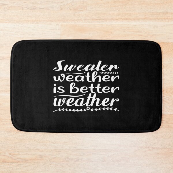 Item preview, Sweater weather is better weather designed and sold by phassystore.