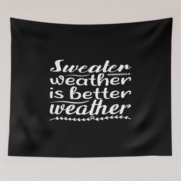 Item preview, Sweater weather is better weather designed and sold by phassystore.