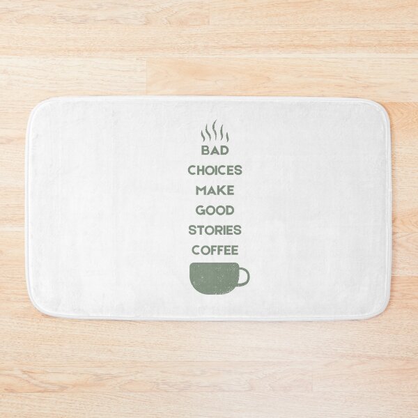 Item preview, Bad Choices Make Good Stories Coffee designed and sold by Hichem Ben Boubaker.