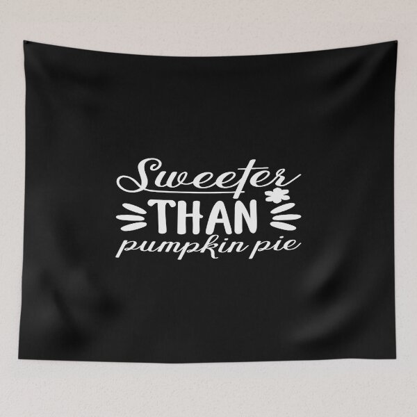 Item preview, Sweeter than pumpkin pie designed and sold by phassystore.