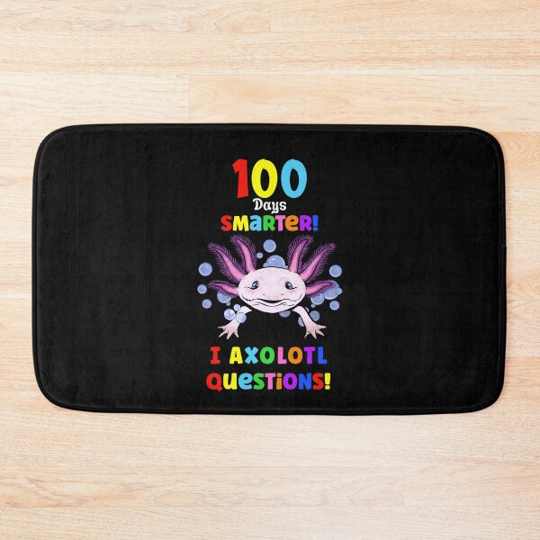 Item preview, 100 Days Smarter, I Axolotl Questions Cute Axolotl designed and sold by Zurickdesigns.