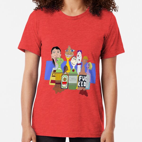 We all a little fucked up. Tri-blend T-Shirt