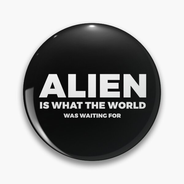 Item preview, ALIEN is what the world was waiting for - FREE ALIEN WITH YOUR PURCHASE - alien say alien said - ALIENATIVED designed and sold by ALIENATIVED.