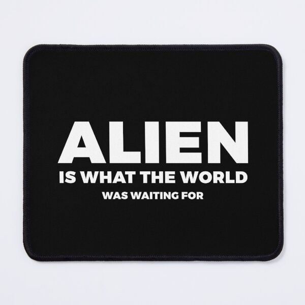 Item preview, ALIEN is what the world was waiting for - FREE ALIEN WITH YOUR PURCHASE - alien say alien said - ALIENATIVED designed and sold by ALIENATIVED.