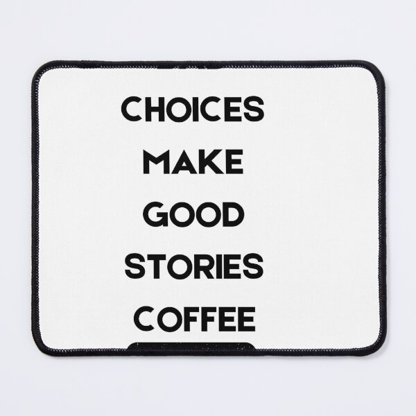 Item preview, Bad Choices Make Good Stories Coffee designed and sold by Hichem Ben Boubaker.