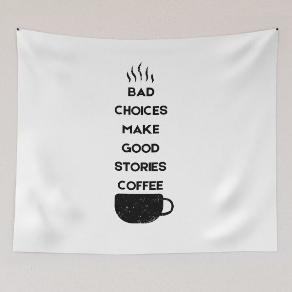 Item preview, Bad Choices Make Good Stories Coffee designed and sold by Hichem Ben Boubaker.