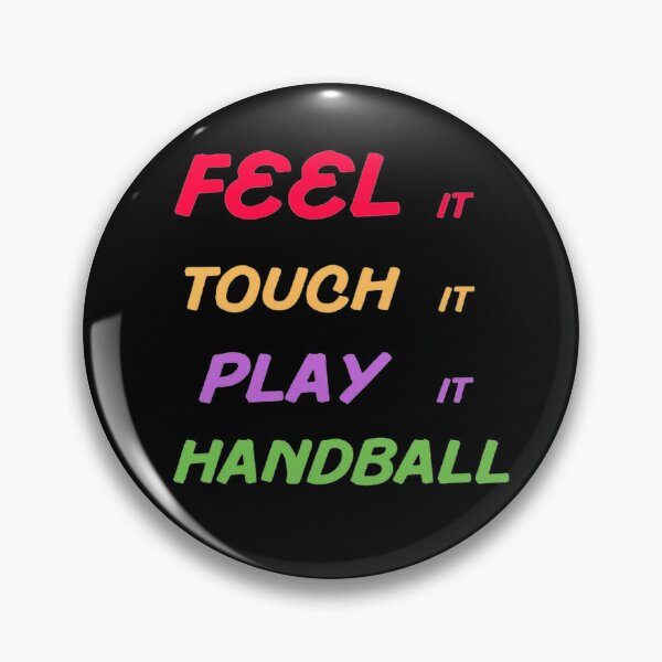 Item preview, Feel It Touch It Play It Handball designed and sold by Hammy97.