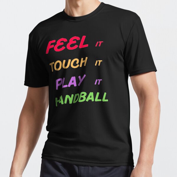 Item preview, Feel It Touch It Play It Handball designed and sold by Hammy97.