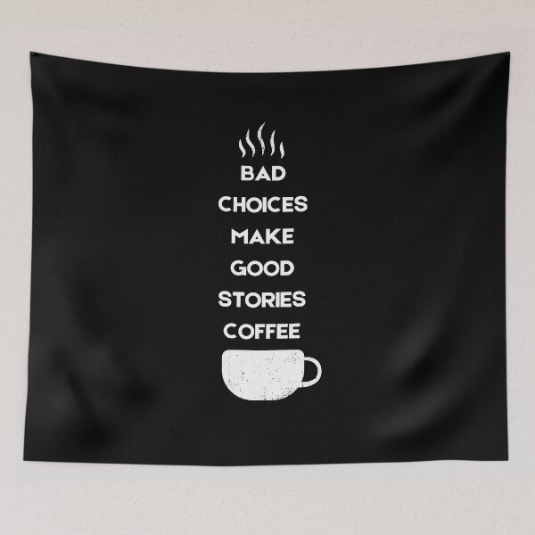 Item preview, Bad Choices Make Good Stories Coffee designed and sold by Hichem Ben Boubaker.