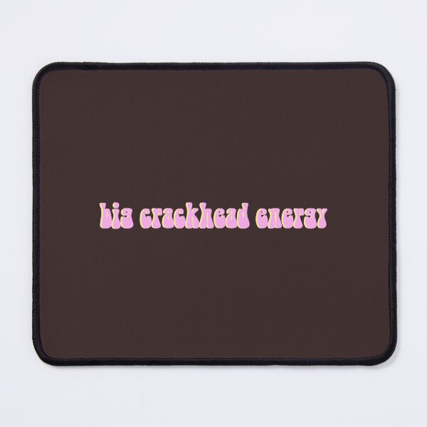 Item preview, big crackhead energy designed and sold by EmmanuelAndrew.