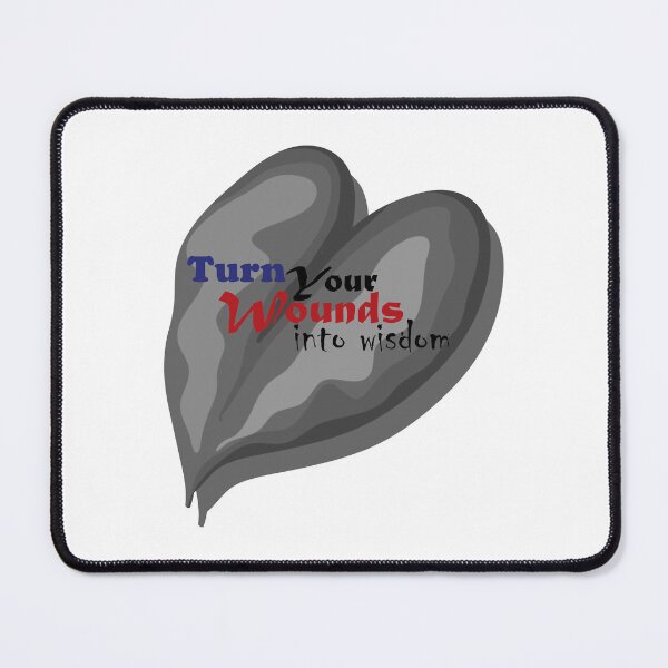 Item preview, Turn your wounds into wisdom designed and sold by Crafty-Hawk.