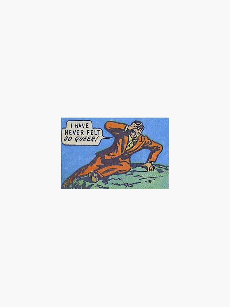 "I have never felt so queer meme" Sticker for Sale by brookeisanerd ...