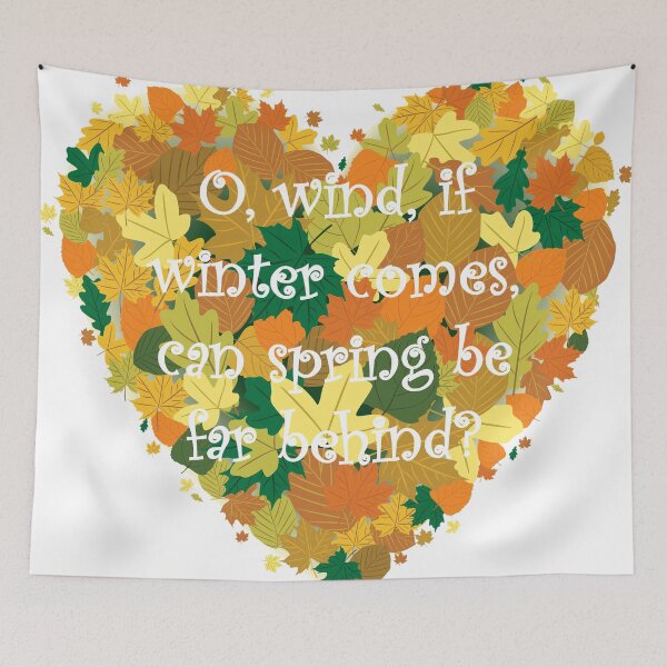 Item preview, O, wind, if winter comes, can spring be far behind designed and sold by Crafty-Hawk.