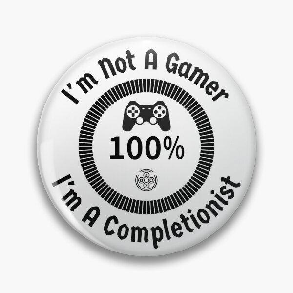Item preview, I'm a completionist gamer 100% designed and sold by DorkDome.