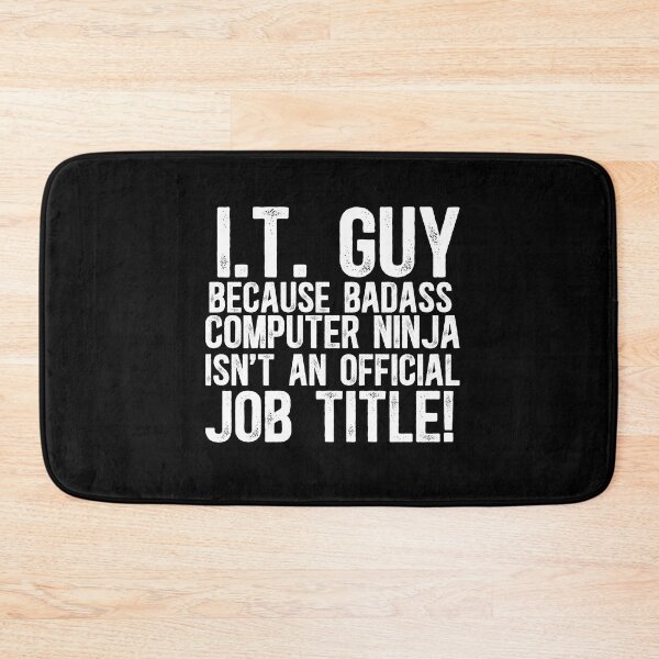 Item preview, I.T. Guy Because Badass Computer Ninja Isn't An Official Job Title! designed and sold by TeesYouWant.