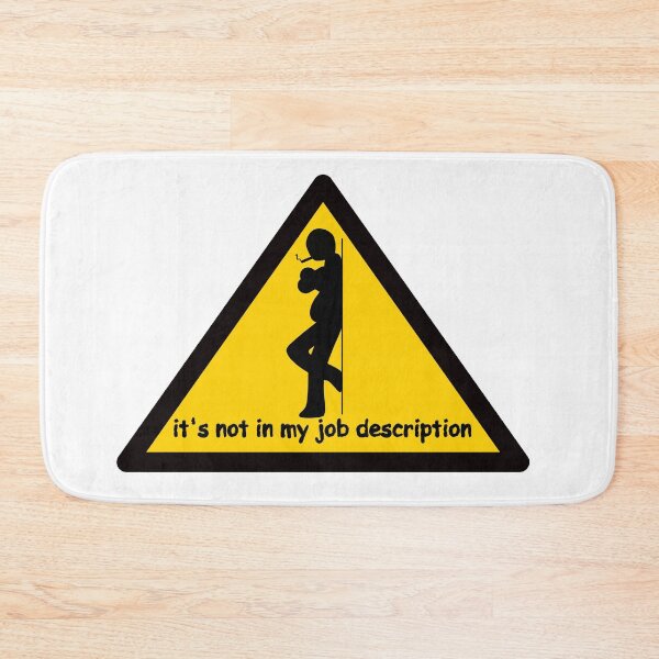 Item preview, It's not my job description designed and sold by MateMat.
