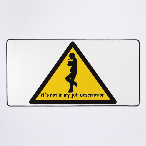 Item preview, It's not my job description designed and sold by MateMat.