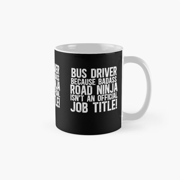 Item preview, Bus Driver Because Badass Road Ninja Isn't An Official Job Title! designed and sold by TeesYouWant.