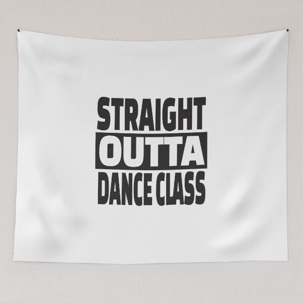 Item preview, Straight Outta Dance Class designed and sold by MellowManatees.