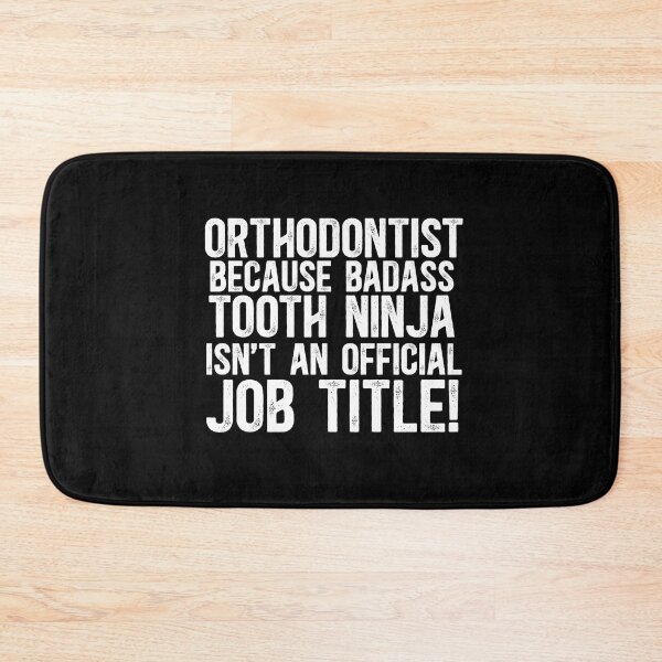 Item preview, Orthodontist Because Badass Tooth Ninja Isn't An Official Job Title! designed and sold by TeesYouWant.