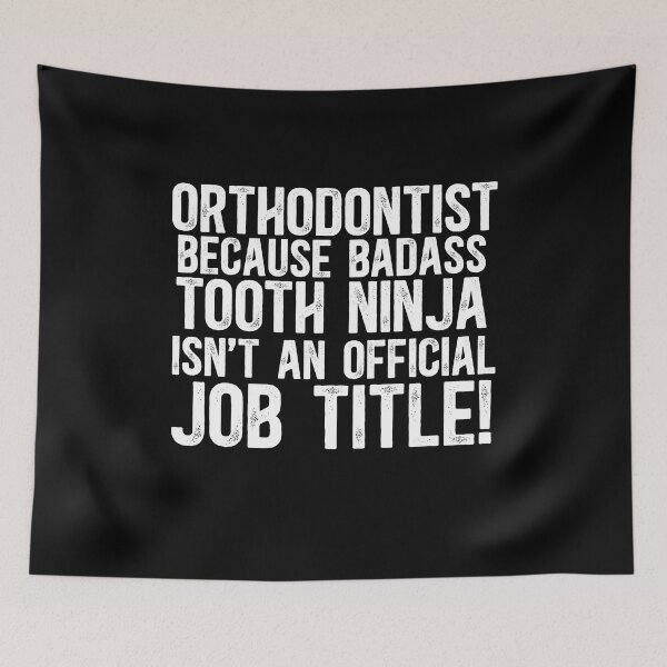 Item preview, Orthodontist Because Badass Tooth Ninja Isn't An Official Job Title! designed and sold by TeesYouWant.